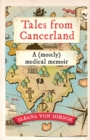Tales from Cancerland : A (mostly) medical memoir - Book