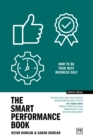 The Smart Performance Book : How to be your best business self - Book