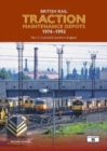 British Rail Traction Maintenance Depots 1974-1993 Part 2: Central & Southern England - Book