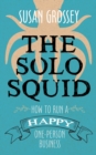 The Solo Squid : How to Run a Happy One-Person Business - Book