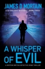 A Whisper Of Evil : A gripping British detective crime thriller - Book