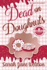 Dead on Doughnuts : A Culinary Cozy Mystery - Book