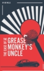 The Case of the Grease Monkey's Uncle. - Book