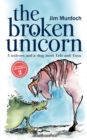 The Broken Unicorn : A unicorn and a dog meet Eric and Enya - eBook