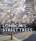London's Street Trees : A Field Guide to the Urban Forest - Book
