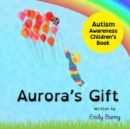 Aurora's Gift : Autism Awareness Children's Book - Book