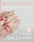 Reflexology Lymph Drainage : Illustrated Step by Step Guide to the Sally Kay Method - eBook