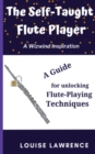 The Self-Taught Flute Player : A Guide for Unlocking Flute-Playing Techniques - Book