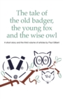 The Tale of the Old Badger, Young Fox and Wise Owl - Book