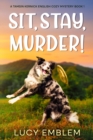 Sit, Stay, Murder! : A Tamsin Kernick English Cozy Mystery Book 1 - Book