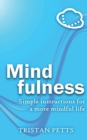 Mindfulness : Simple Instructions for a More Mindful Life - Book