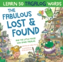 The Fabulous Lost & Found and the little mouse who spoke Tagalog : Laugh as you learn 50 Tagalog words with this fun, heartwarming bilingual English Tagalog book for kids - Book