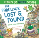 The Fabulous Lost & Found and the little Greek mouse : Laugh as you learn 50 greek words with this bilingual English Greek book for kids - Book