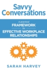 Savvy Conversations : A practical framework for effective workplace relationships - Book