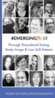 #EMERGINGPROUD through Disordered Eating, Body Image and Low Self-Esteem - Book