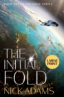 The Initial Fold : Large Print Edition - Book