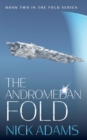 The Andromedan Fold : An explosive space opera adventure - Book
