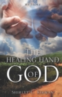 The Healing Hand of God : My Story - Book