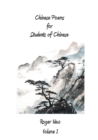 Chinese Poems for Students of Chinese : Volume 1 - Book