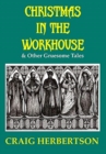 Christmas in the Workhouse & Other Gruesome Tales - Book