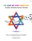 We Sing We Stay Together: Shabbat Morning Service Prayers - Book