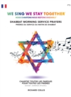 We Sing We Stay Together: Shabbat Morning Service Prayers (FRENCH) : Nous Chantons Nous Restons Ensemble: Prieres Du Service Du Matin De Shabbat - Book