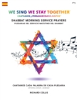 We Sing We Stay Together: Shabbat Morning Service Prayers (SPANISH) : Cantamos y Permanecemos Juntos: Plegarias Del Servicio Matutino Del Shabbat - Book