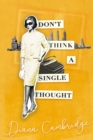 Don't Think a Single Thought : limited edition yellow cover - Book
