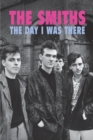 The Smiths - The Day I Was There - Book