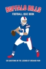 Buffalo Bills Football Quiz Book : 500 Questions on the Legends of Orchard Park - Book