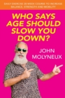 Who Says Age Should slow You Down? - Book