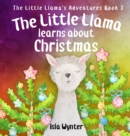 The Little Llama Learns About Christmas : An illustrated children's book - Book