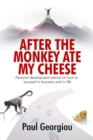 After The Monkey Ate My Cheese : Personal development advice on how to achieve success in business and in life - eBook