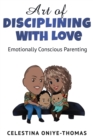 Art Of Disciplining With Love : Emotionally Conscious Parenting - Book