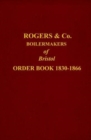 ROGERS ORDER BOOK 1830-1866 : BOILERMAKER OF BRISTOL - Book