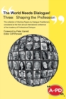 The World Needs Dialogue! Three : Shaping the Profession - Book