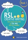 RSL Creative Writing: Book 1 : KS2, KS3, 11 Plus & 13 Plus - Workbook For Ages 9 Upwards - Book