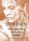 Wounds : New Openings Into Old Stories - Book
