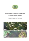 VEGETATION CHANGES OVER TIME Is there freeze frame? : Vegetation Changes Over Time - Book