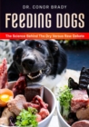 Feeding Dogs Dry Or Raw? The Science Behind The Debate - Book