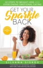 Get Your Sparkle Back : 10 Steps to Weight Loss and Overcoming Emotional Eating - Book
