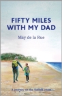Fifty Miles with my Dad : A journey on the Suffolk coast - Book