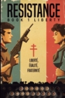 Resistance Book 1 Liberty : Liberty - Book