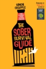 The Sober Survival Guide : Free Yourself From Alcohol Forever - Quit Alcohol & Start Living! - Book