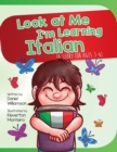 Look At Me I'm Learning Italian : A Story For Ages 3-6 - Book