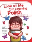 Look At Me I'm Learning Polish : A Story For Ages 3-6 - Book