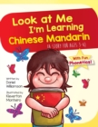 Look At Me I'm Learning Chinese Mandarin : A Story For Ages 3-6 - Book