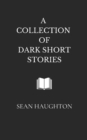 A Collection of Dark Short Stories - Book