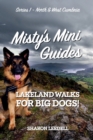 Misty's Mini Guides : Lakeland Walks for Big Dogs - Book