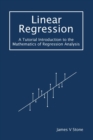 Linear Regression : A Tutorial Introduction to the Mathematics of Regression Analysis - Book